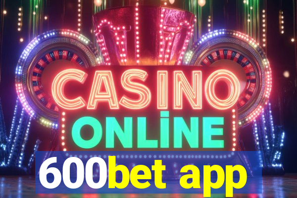 600bet app